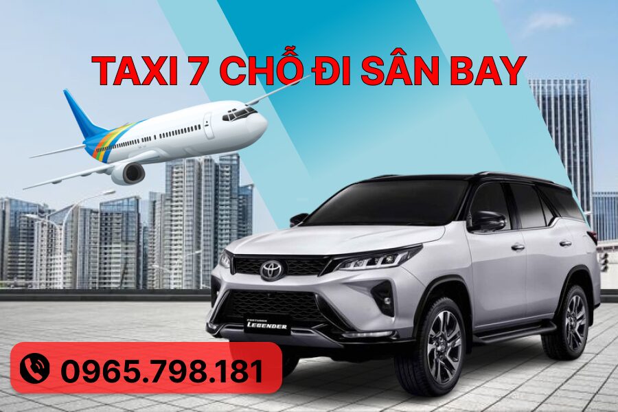 Xe 7 chỗ đi sân bay Nội Bài và ngược lại